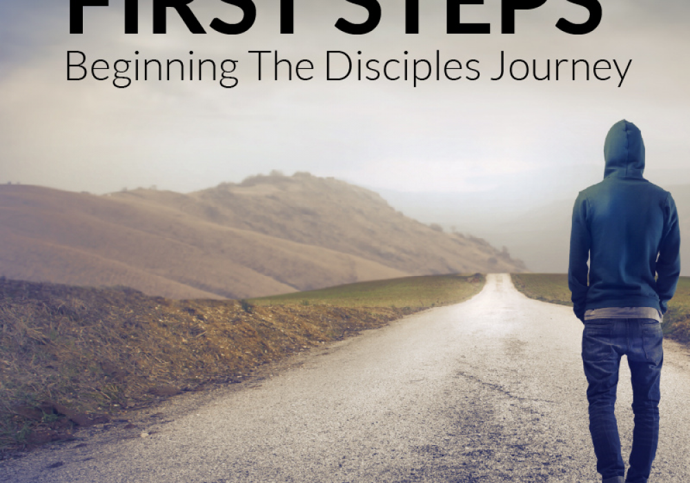 First Steps for the Disciple's Journey