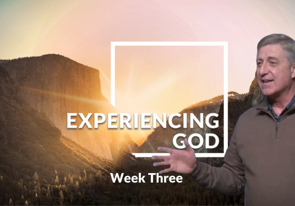 Experiencing God Week 3 with Bill K