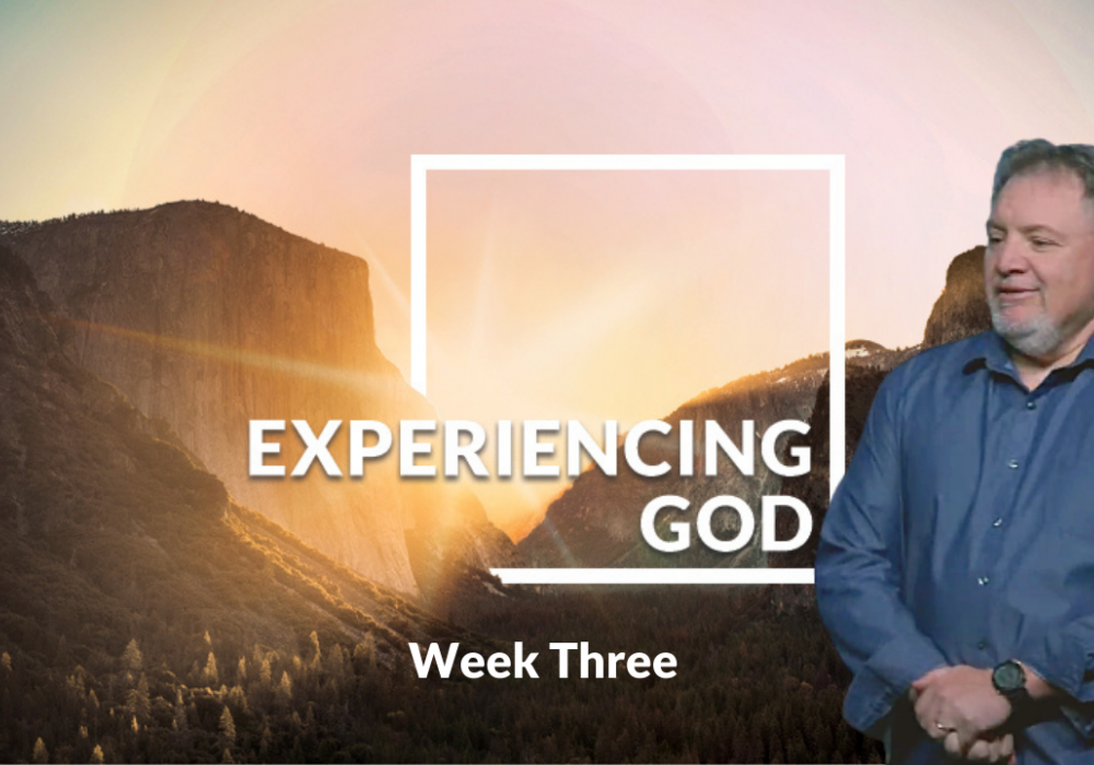 Experiencing God Week 3 with Jim P