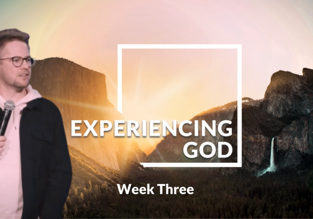 Experiencing God Week 3 with Blake W