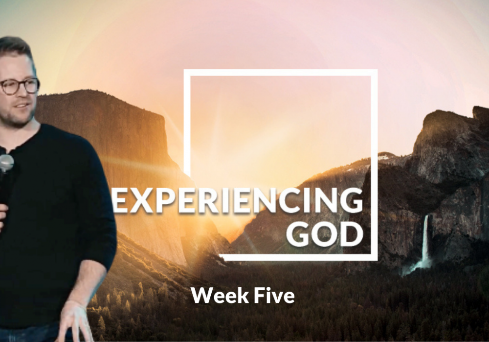Experiencing God Week 5 with Blake W