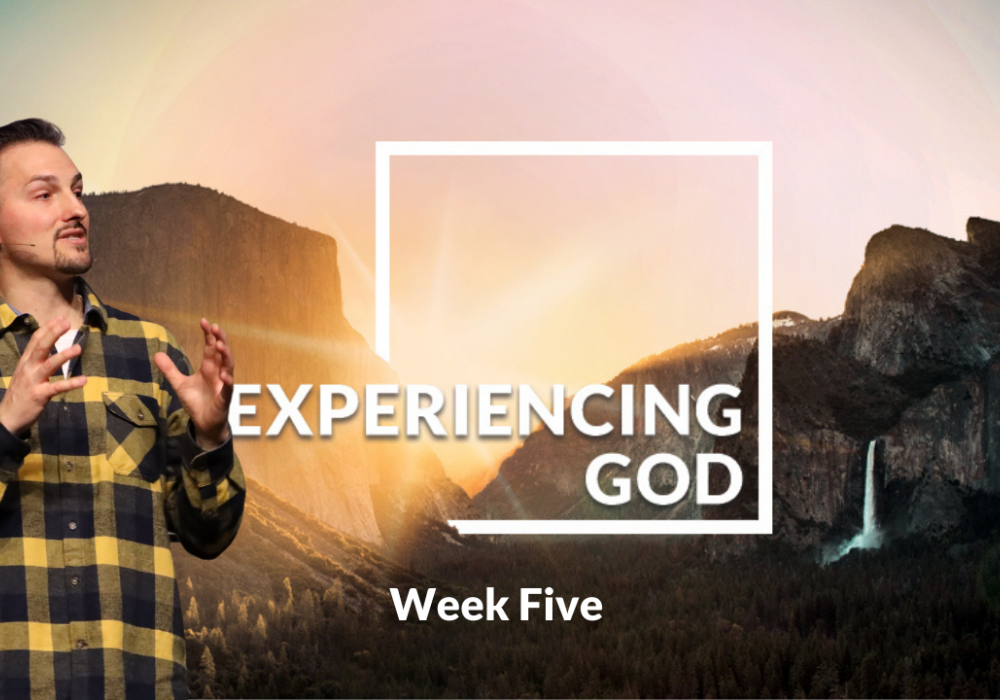 Experiencing God Week 5 with Sam M