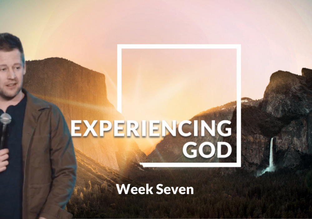 Experiencing God Week 7 with Blake W