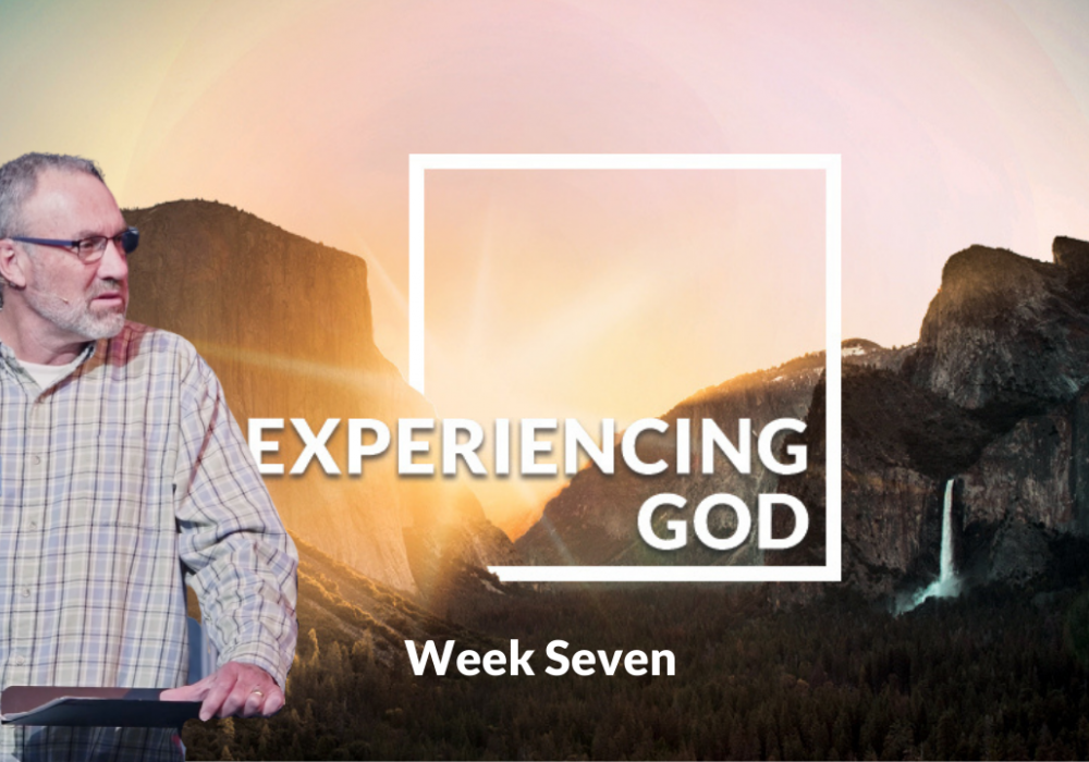 Experiencing God Week 7 with Jim B