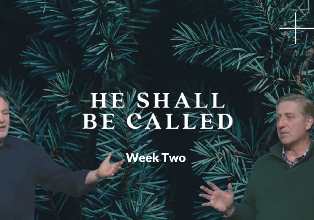 He Shall Be Called Week 2 with Jim and Bill