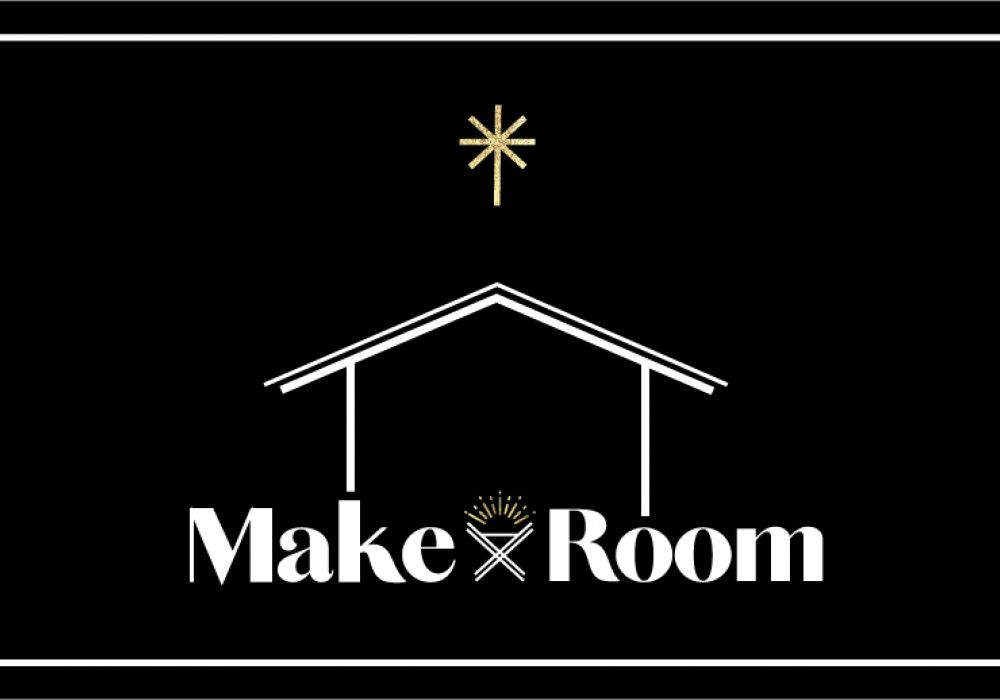 make room for Jesus
