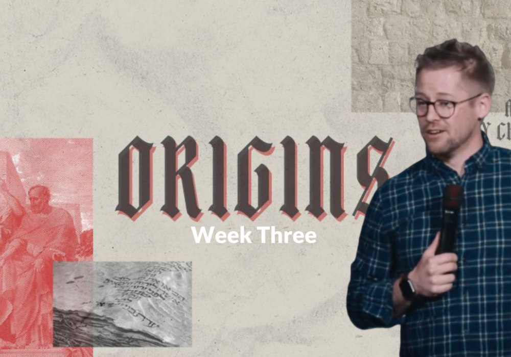 Origins Week 3 with Blake W