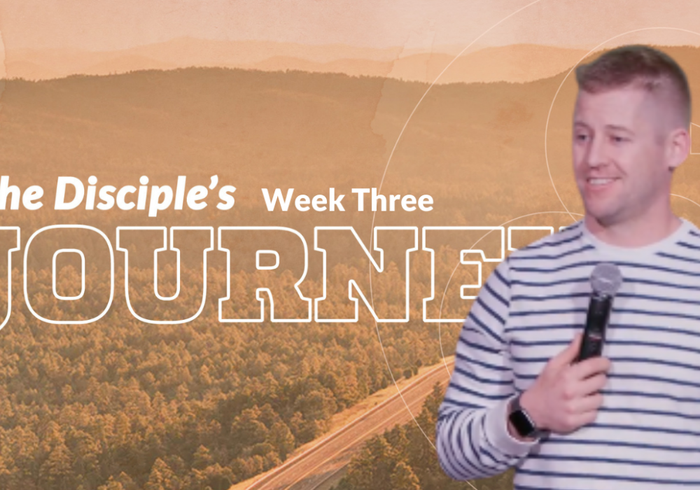 The Disciples Journey Week 3 with Blake W