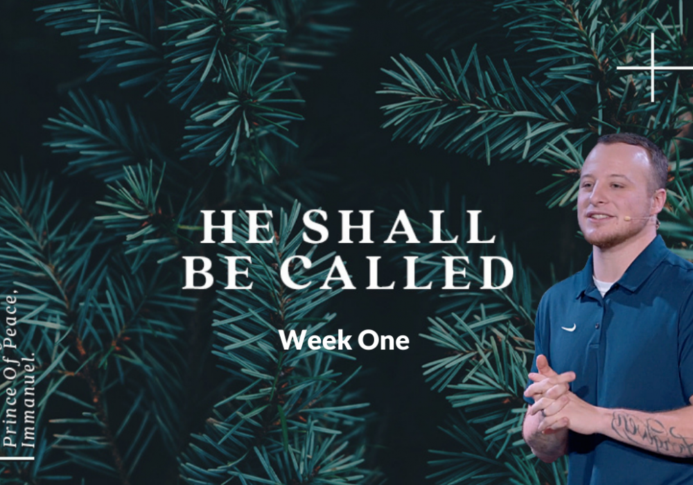 He Shall Be Called Week 1 with Christian