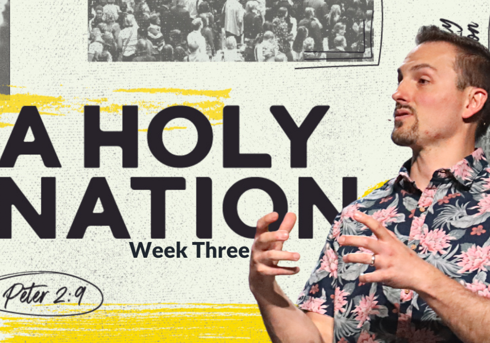 A Holy Nation Week 3 with Sam M