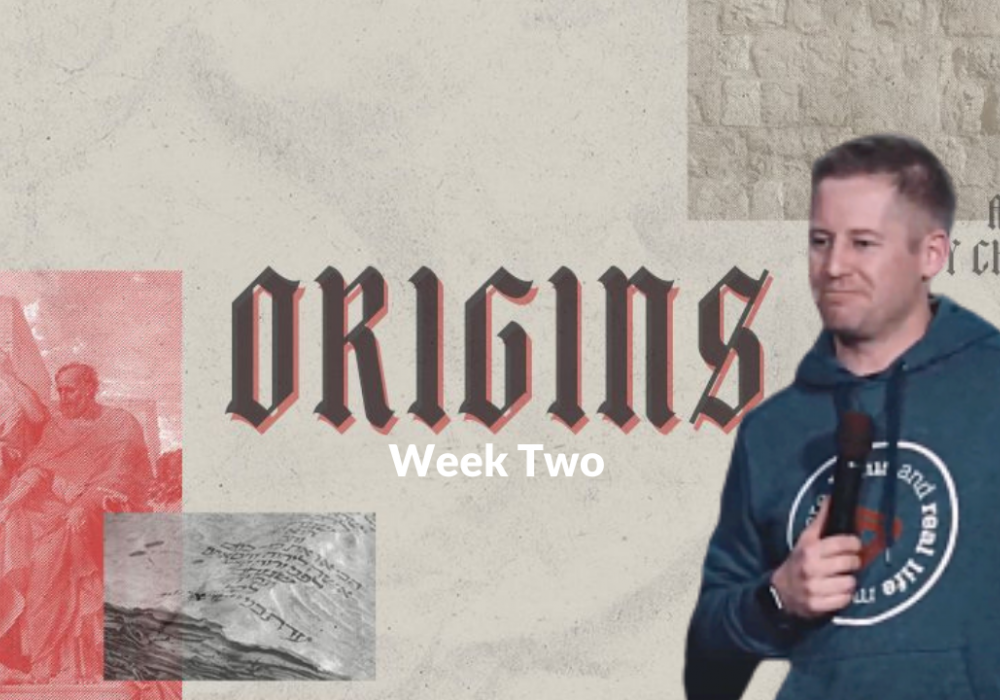 Origins Week 2 with Blake W