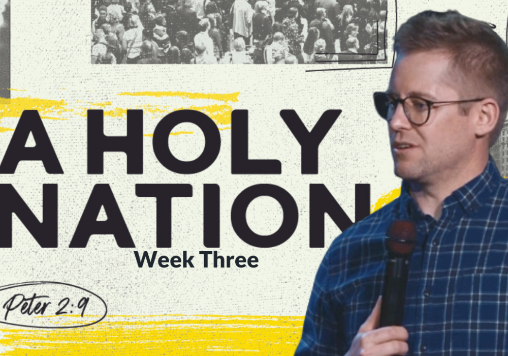 A Holy Nation Week 3 with Blake W