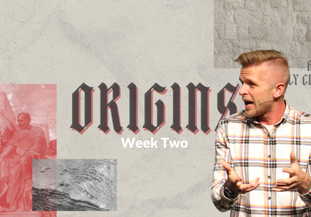 Origins Week 2 with Gabe C