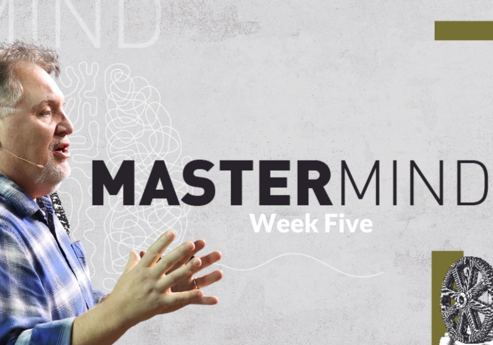 Mastermind Week 5 with Jim P