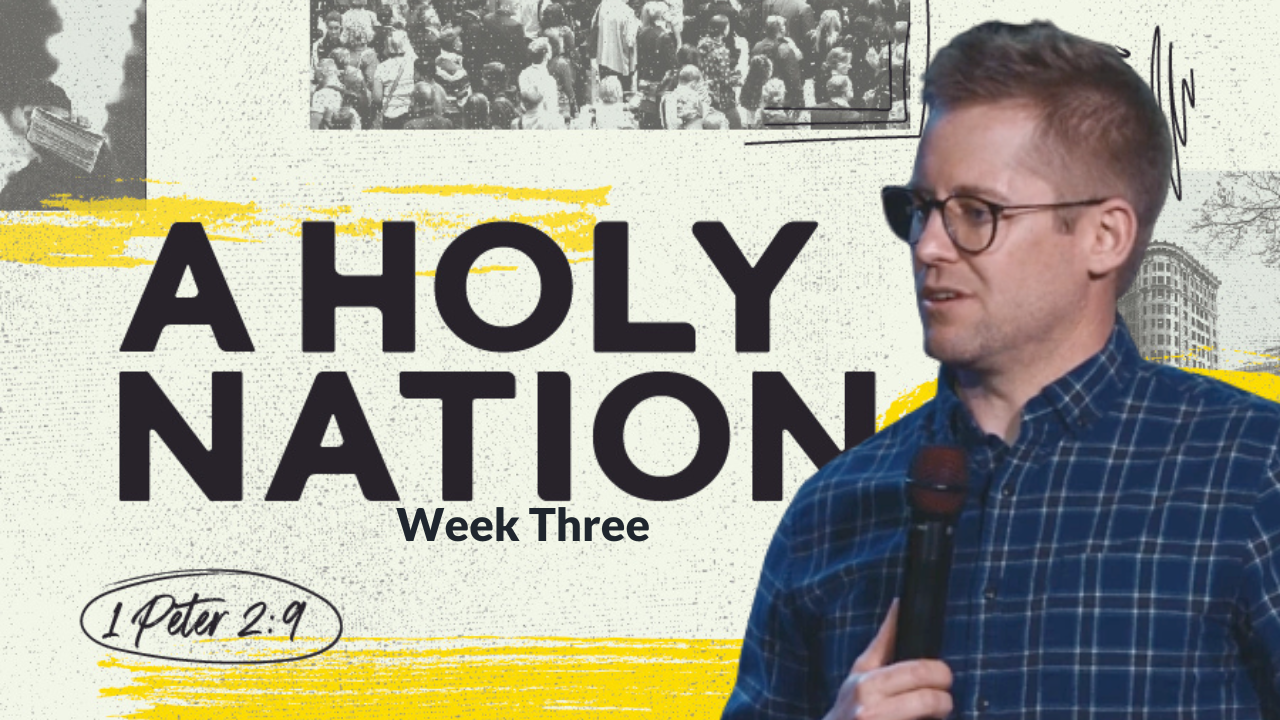 A Holy Nation: Week 3 - Real Life Resources