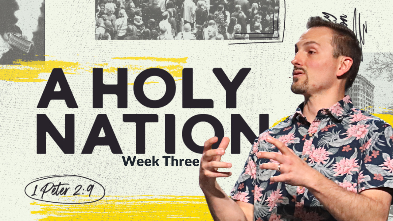 A Holy Nation Week 3 with Sam M