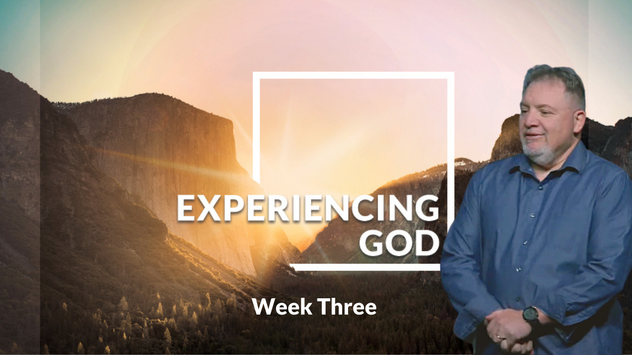 Experiencing God Week 3 with Jim P