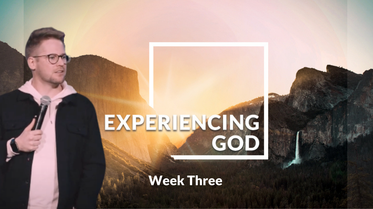 Experiencing God Week 3 with Blake W