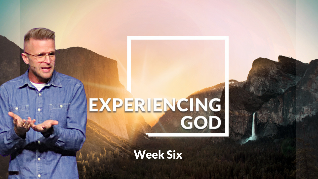Experiencing God Week 6 with Gabe C