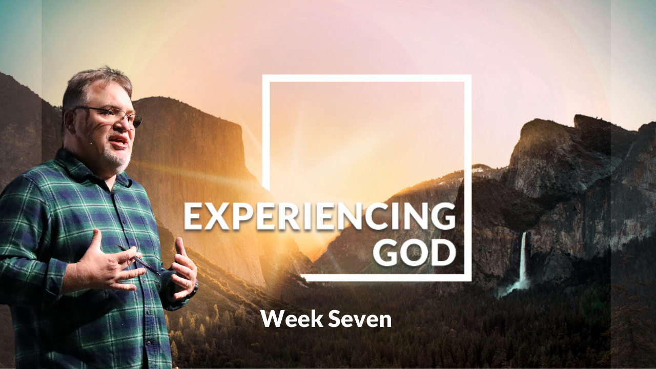 Experiencing God Week 7 with Jim P