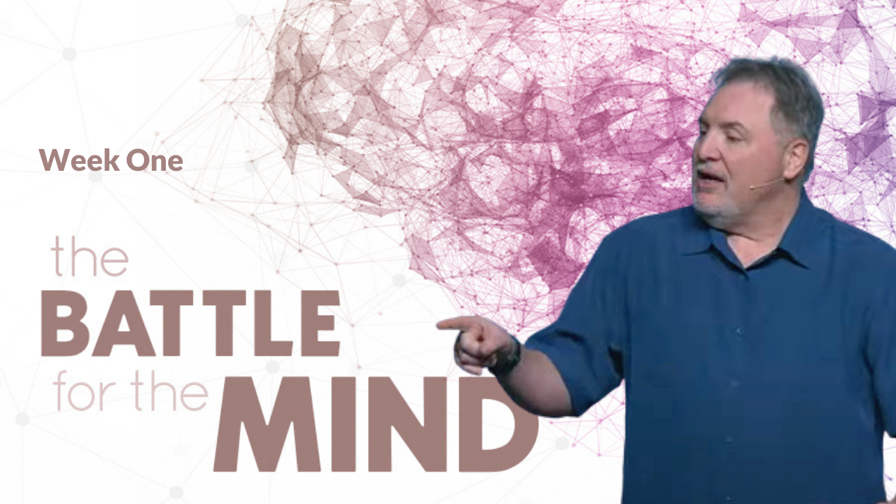 The Battle for the Mind Week 1 with Jim P