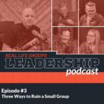Three Ways to Ruin a Small Group