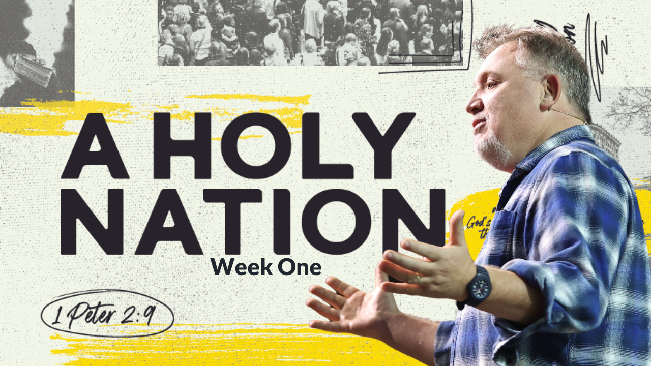 A Holy Nation Week 1 with Jim P