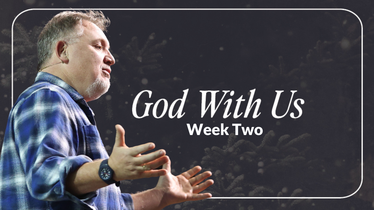God With Us Week 2 with Jim P