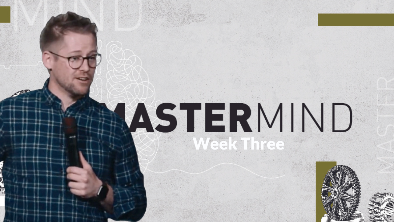 Mastermind Week 3 with Blake W