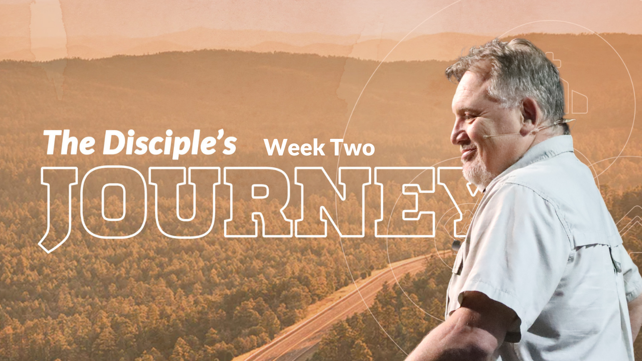 The Disciples Journey Week 2 with Jim P