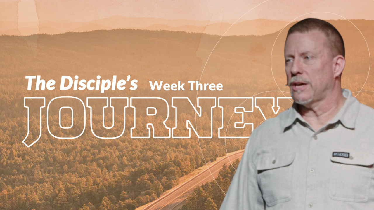 The Disciples Journey Week 3 with Craig M