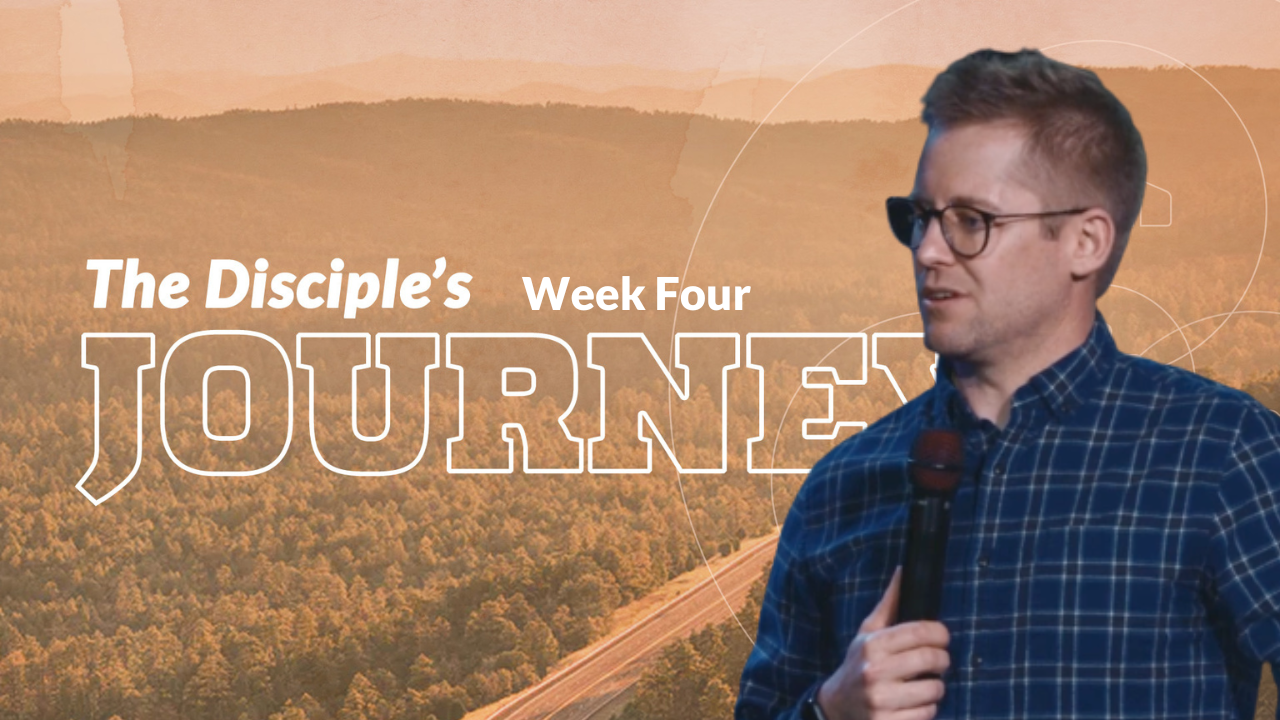 The Disciples Journey Week 4 with Blake W